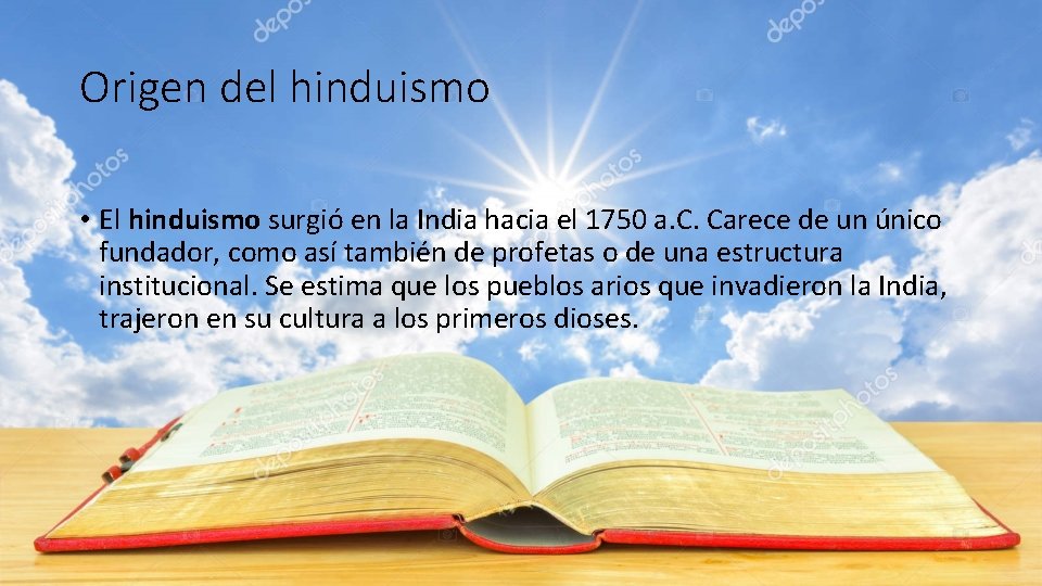 Origen del hinduismo • El hinduismo surgió en la India hacia el 1750 a.