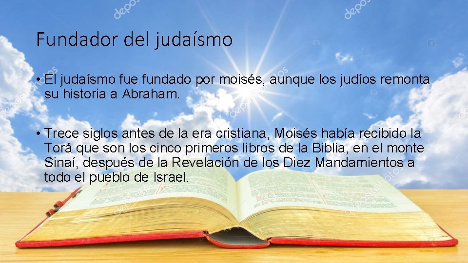 Fundador del judaísmo • El judaísmo fue fundado por moisés, aunque los judíos remonta