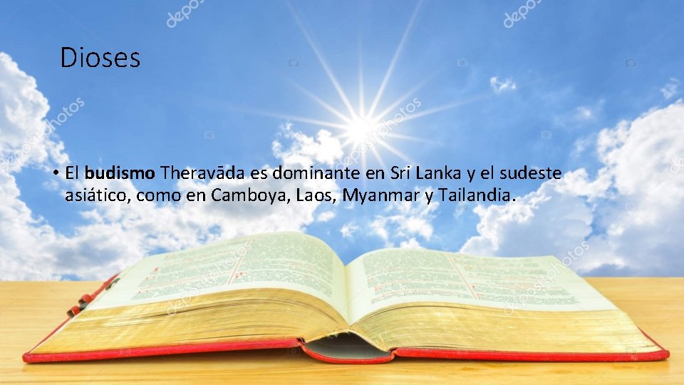 Dioses • El budismo Theravāda es dominante en Sri Lanka y el sudeste asiático,