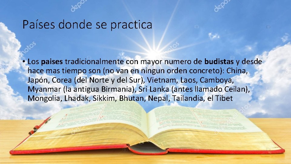 Países donde se practica • Los paises tradicionalmente con mayor numero de budistas y