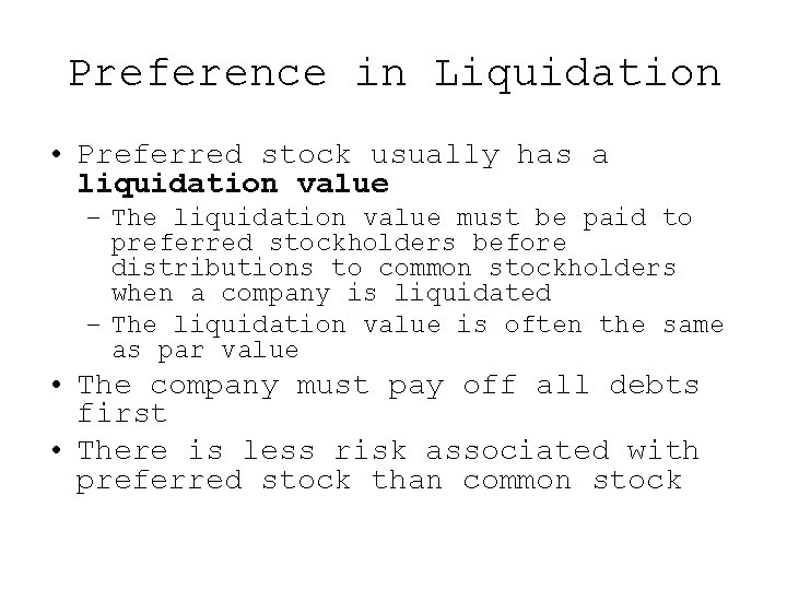 Preference in Liquidation • Preferred stock usually has a liquidation value – The liquidation