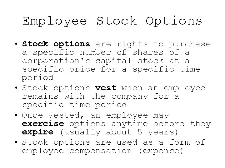 Employee Stock Options • Stock options are rights to purchase a specific number of