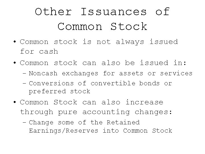 Other Issuances of Common Stock • Common stock is not always issued for cash