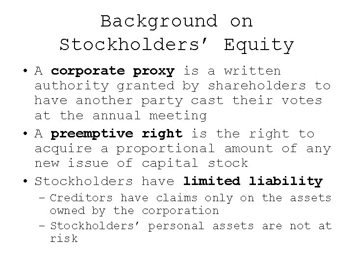 Background on Stockholders’ Equity • A corporate proxy is a written authority granted by