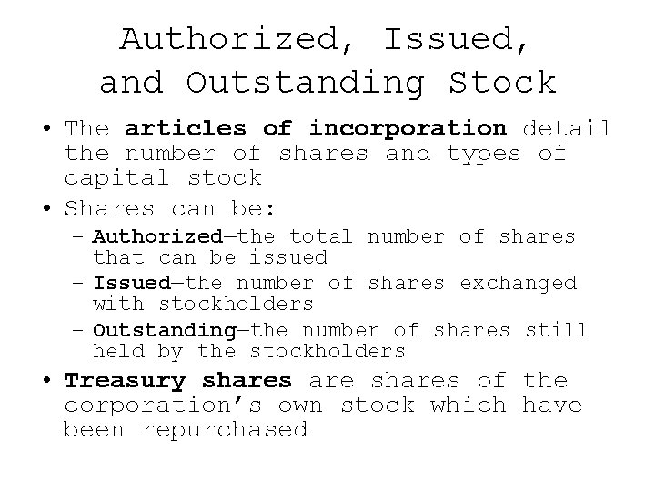 Authorized, Issued, and Outstanding Stock • The articles of incorporation detail the number of