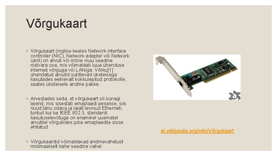Võrgukaart ◦ Võrgukaart (inglise keeles Network interface controller (NIC), Network adapter või Network card)