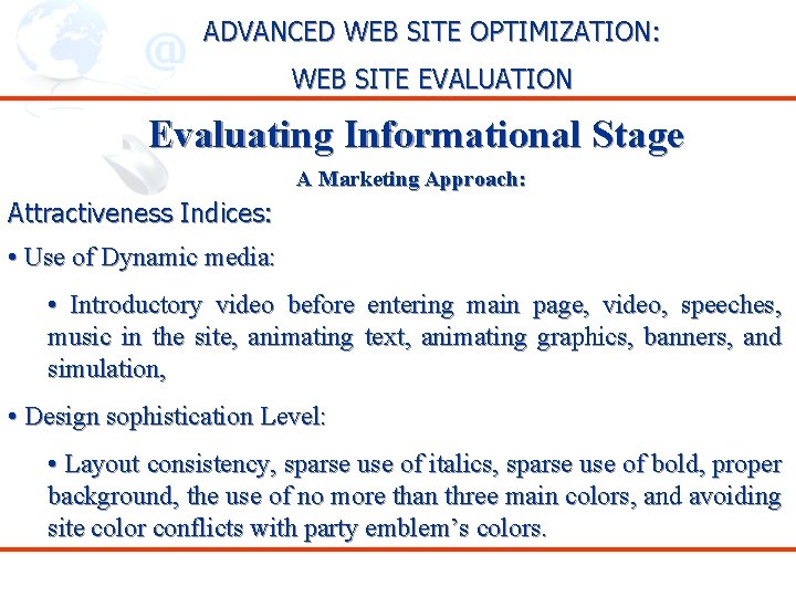 ADVANCED WEB SITE OPTIMIZATION: WEB SITE EVALUATION Evaluating Informational Stage A Marketing Approach: Attractiveness