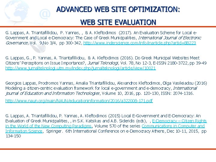 G. Lappas, A. Triantafillidou, P. Yannas, , & A. Kleftodimos (2017). An Evaluation Scheme