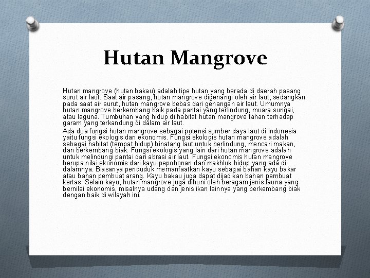 Hutan Mangrove Hutan mangrove (hutan bakau) adalah tipe hutan yang berada di daerah pasang