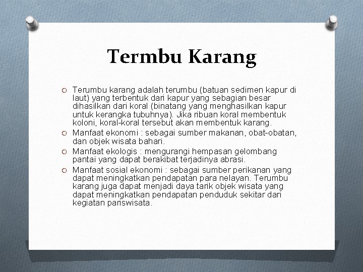 Termbu Karang O Terumbu karang adalah terumbu (batuan sedimen kapur di laut) yang terbentuk