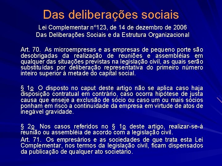 Das deliberações sociais Lei Complementar nº 123, de 14 de dezembro de 2006 Das