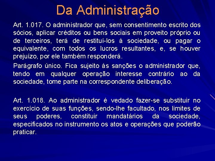 Da Administração Art. 1. 017. O administrador que, sem consentimento escrito dos sócios, aplicar