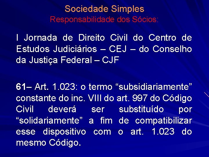 Sociedade Simples Responsabilidade dos Sócios: I Jornada de Direito Civil do Centro de Estudos