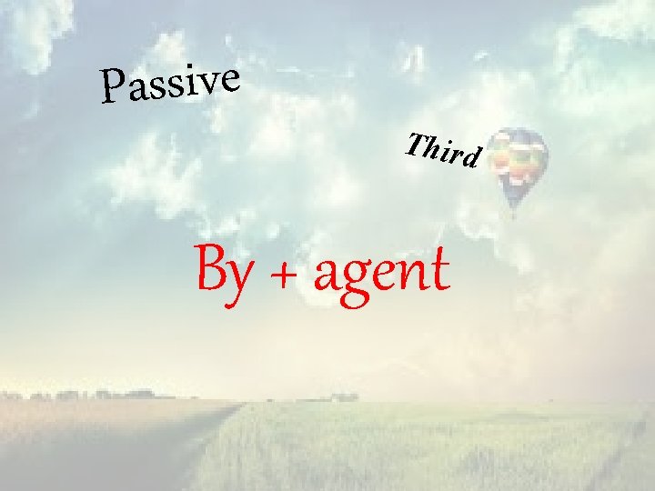 Passive Third By + agent 