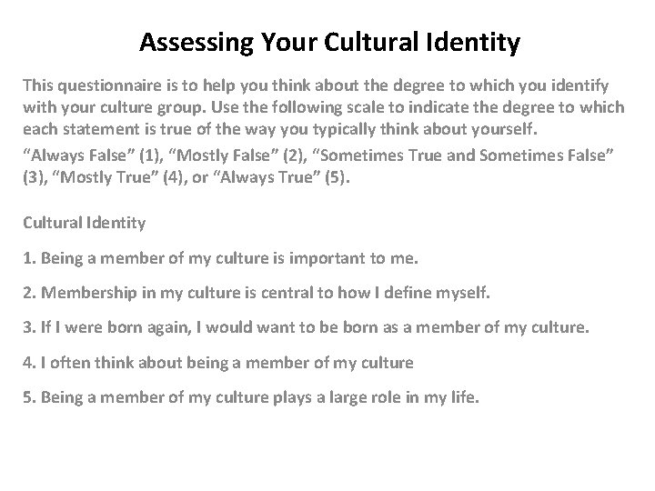 Assessing Your Cultural Identity This questionnaire is to help you think about the degree