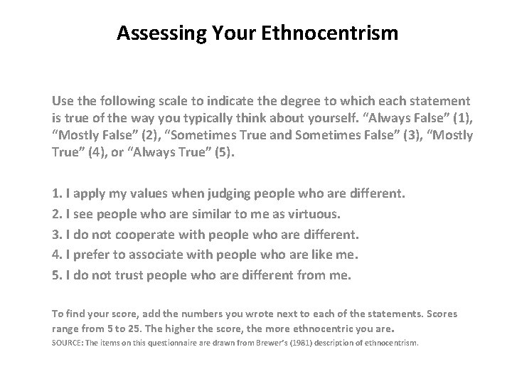 Assessing Your Ethnocentrism Use the following scale to indicate the degree to which each