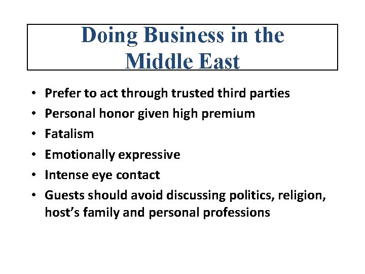 Doing Business in the Middle East • • • Prefer to act through trusted