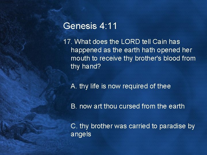 Genesis 4: 11 17. What does the LORD tell Cain has happened as the