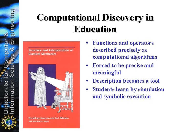 Computational Discovery in Education • Functions and operators described precisely as computational algorithms •