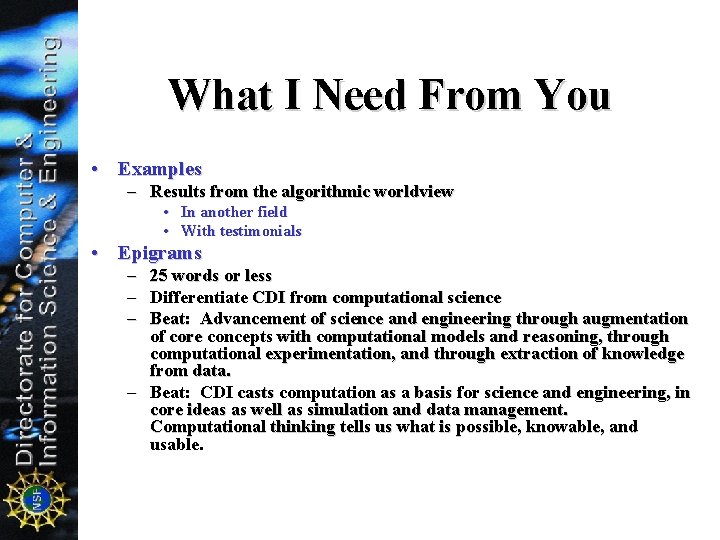 What I Need From You • Examples – Results from the algorithmic worldview •