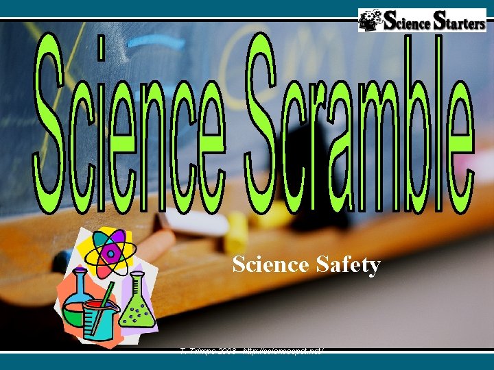 Science Safety T. Trimpe 2008 http: //sciencespot. net/ 