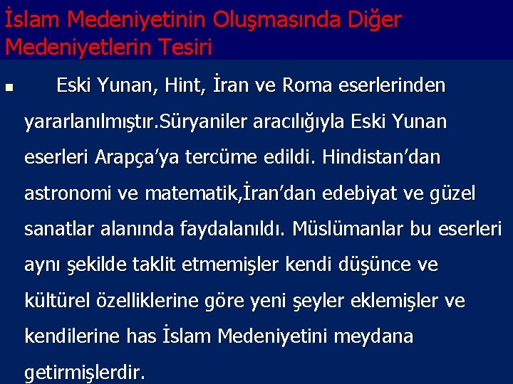 İslam Medeniyetinin Oluşmasında Diğer Medeniyetlerin Tesiri n Eski Yunan, Hint, İran ve Roma eserlerinden