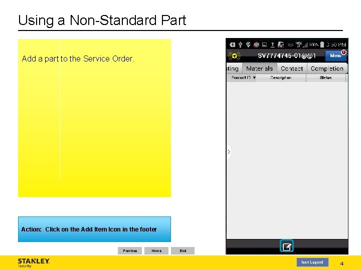 Using a Non-Standard Part Add a part to the Service Order. Action: Click on