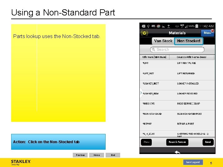 Using a Non-Standard Parts lookup uses the Non-Stocked tab. Action: Click on the Non-Stocked