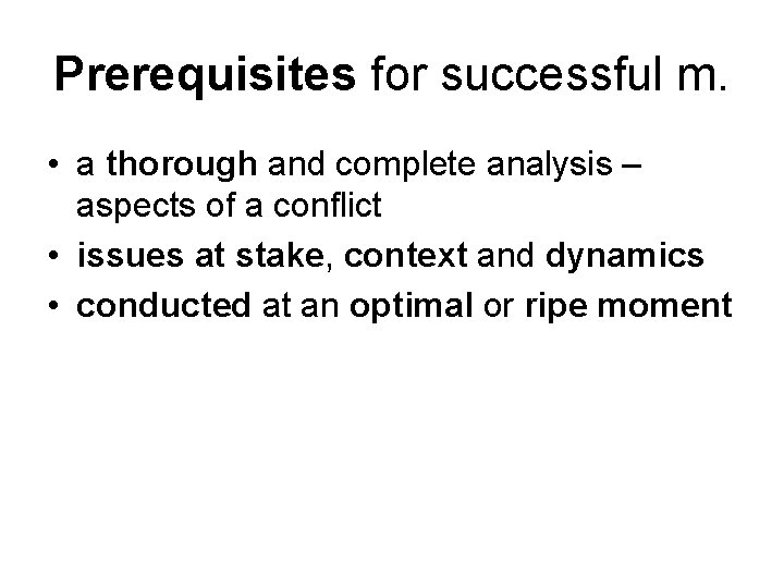 Prerequisites for successful m. • a thorough and complete analysis – aspects of a