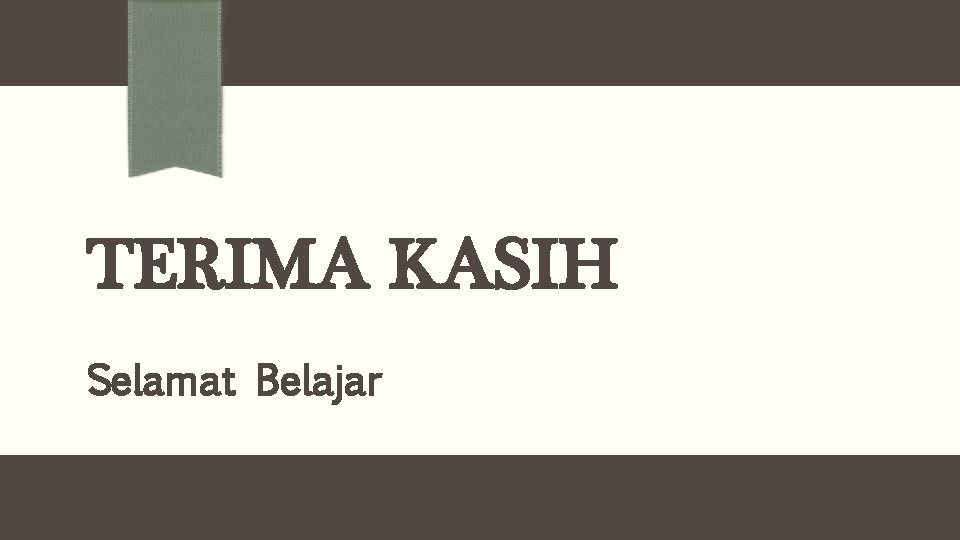 TERIMA KASIH Selamat Belajar 