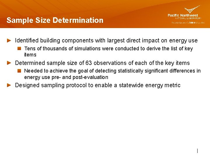 Sample Size Determination Identified building components with largest direct impact on energy use Tens