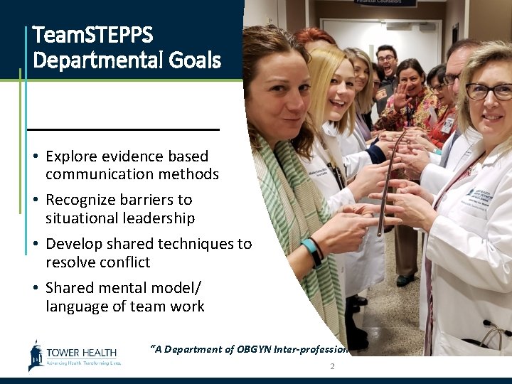 Team. STEPPS Departmental Goals • Explore evidence based communication methods • Recognize barriers to