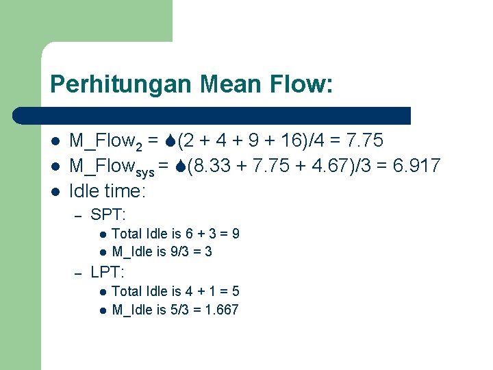 Perhitungan Mean Flow: l l l M_Flow 2 = (2 + 4 + 9