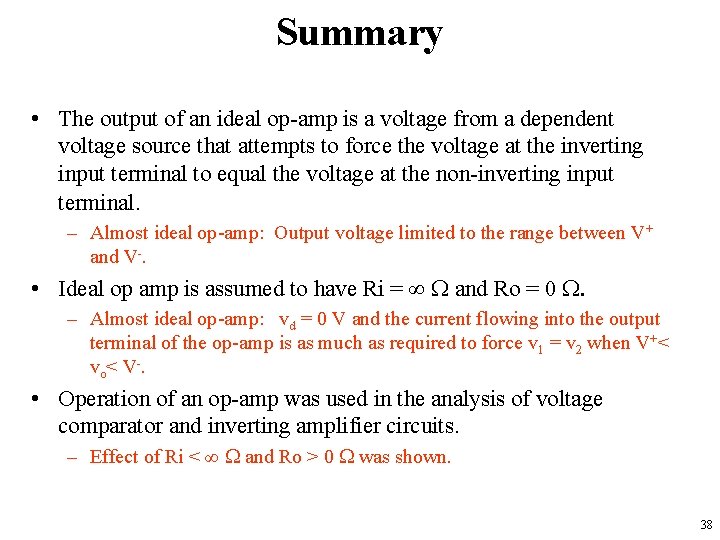 Summary • The output of an ideal op-amp is a voltage from a dependent