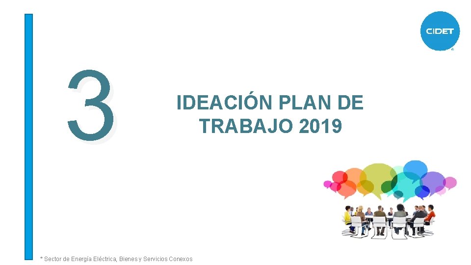 3 IDEACIÓN PLAN DE TRABAJO 2019 * Sector de Energía Eléctrica, Bienes y Servicios