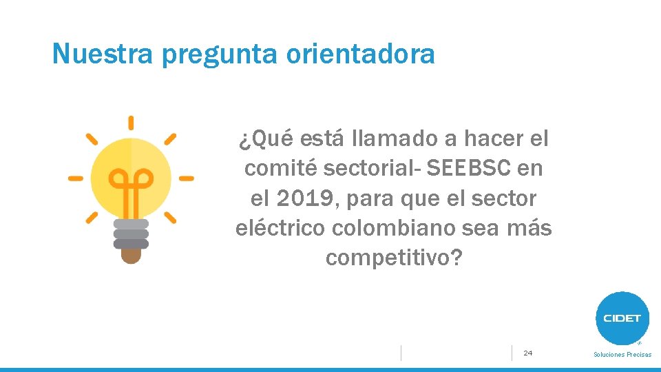 Nuestra pregunta orientadora ¿Qué está llamado a hacer el comité sectorial- SEEBSC en el