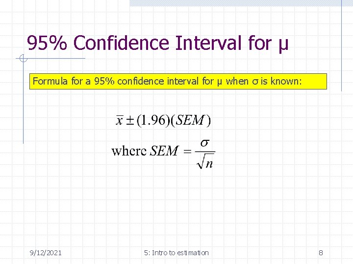 95% Confidence Interval for µ Formula for a 95% confidence interval for μ when