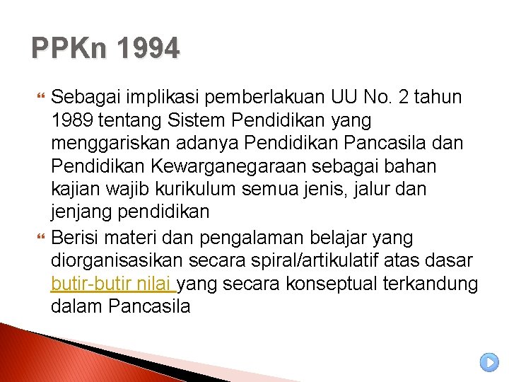 PPKn 1994 Sebagai implikasi pemberlakuan UU No. 2 tahun 1989 tentang Sistem Pendidikan yang