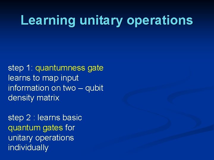 Learning unitary operations step 1: quantumness gate learns to map input information on two Learning unitary operations step 1: quantumness gate learns to map input information on two