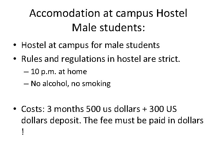 Accomodation at campus Hostel Male students: • Hostel at campus for male students •