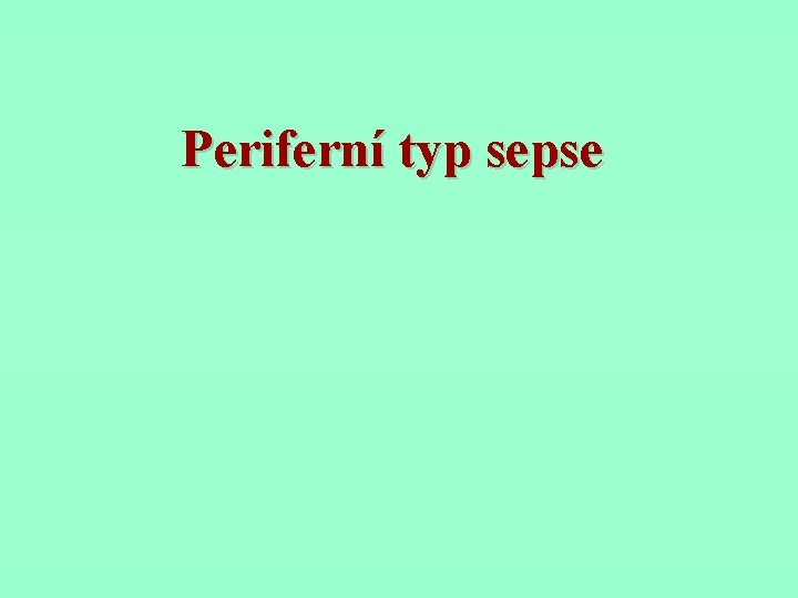 Periferní typ sepse 