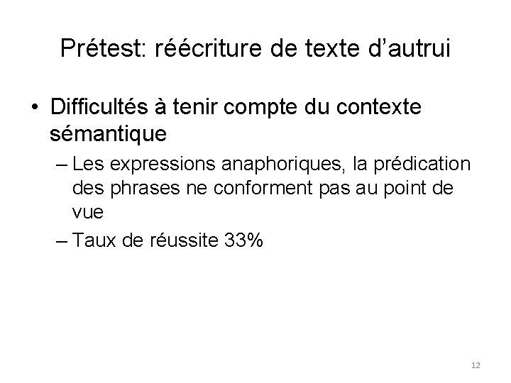 Prétest: réécriture de texte d’autrui • Difficultés à tenir compte du contexte sémantique –