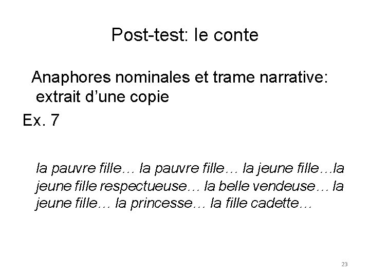 Post-test: le conte Anaphores nominales et trame narrative: extrait d’une copie Ex. 7 la