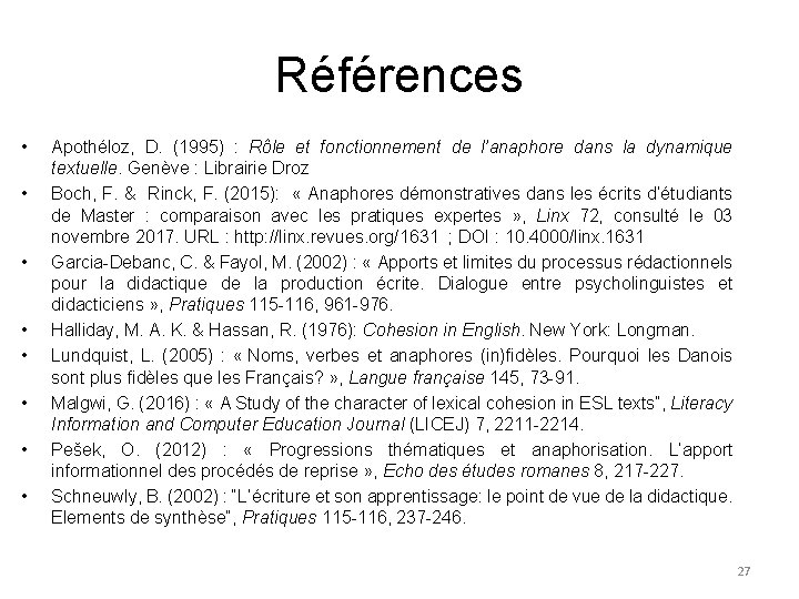 Références • • Apothéloz, D. (1995) : Rôle et fonctionnement de l’anaphore dans la