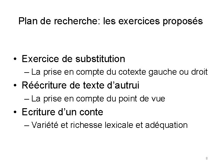 Plan de recherche: les exercices proposés • Exercice de substitution – La prise en