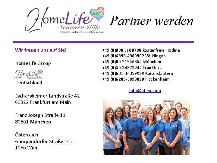 Partner werden Wir freuen uns auf Sie! Home. Life Group Deutschland Eschersheimer Landstraße 42