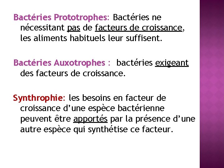 Bactéries Prototrophes: Prototrophes Bactéries ne nécessitant pas de facteurs de croissance, les aliments habituels