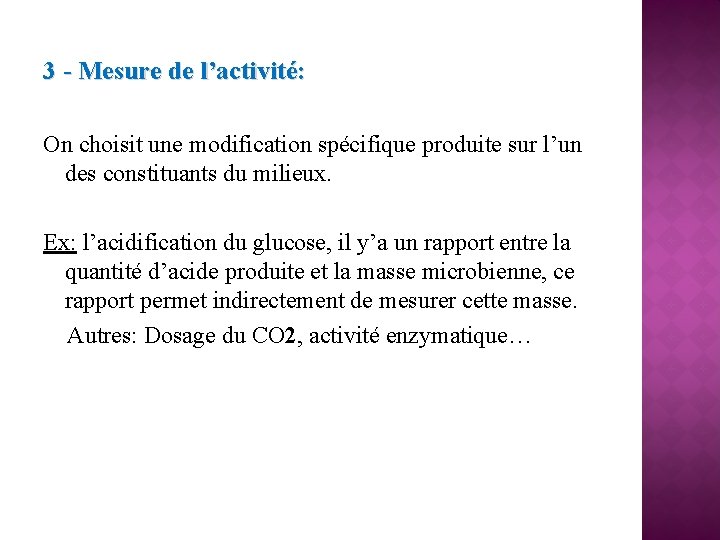 3 - Mesure de l’activité: On choisit une modification spécifique produite sur l’un des