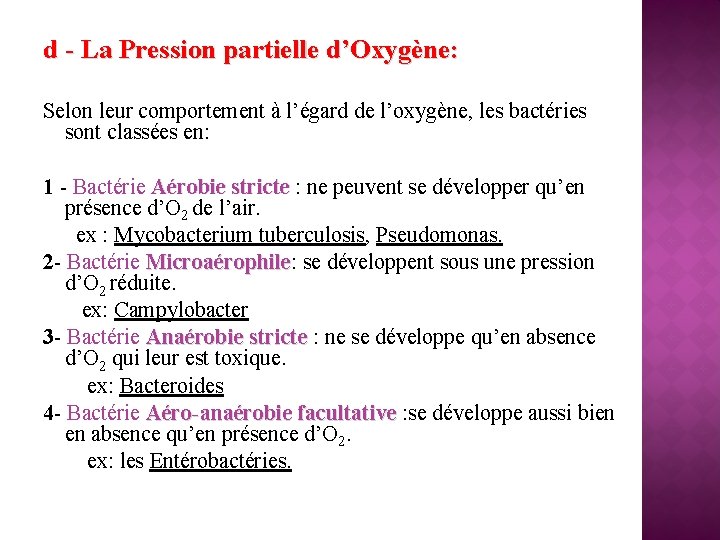 d - La Pression partielle d’Oxygène: Selon leur comportement à l’égard de l’oxygène, les