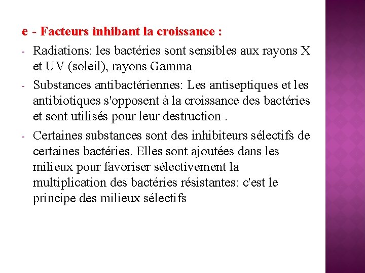 e - Facteurs inhibant la croissance : - - Radiations: les bactéries sont sensibles